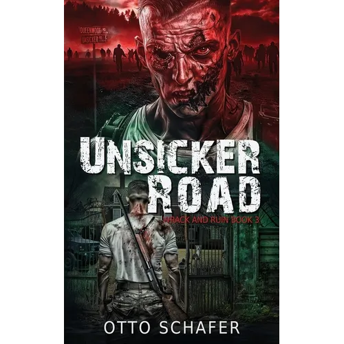 Unsicker Road: A Zombie Apocalypse Thriller - Paperback