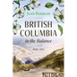 British Columbia in the Balance: 1846-1871 - Hardcover