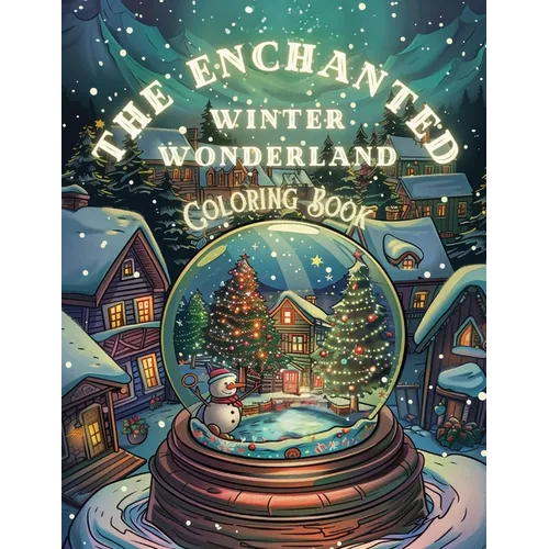 The Enchanted Winter Wonderland: Coloring Book - Paperback