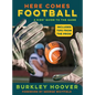 Here Comes Football!: A Kids' Guide to the Game - Hardcover