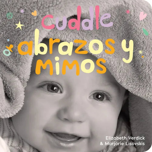 Cuddle / Abrazos Y Mimos: A Board Book about Snuggling/Un Libro de Cartón Sobre Afectos Y Sentimientos - Board Book