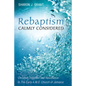 Rebaptism Calmly Considered: Christian Initiation and Resistance in the Early A.M.E. Church of Jamaica - Hardcover