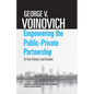 Empowering the Public-Private Partnership: The Future of America's Local Government - Hardcover