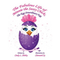The Fabulous Life of Minnie the Sassy Chick: The Egg-Straordinary Egg - Hardcover