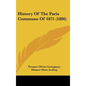 History Of The Paris Commune Of 1871 (1886) - Hardcover