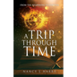A Trip Through Time: From the Beginning to Forever - Paperback