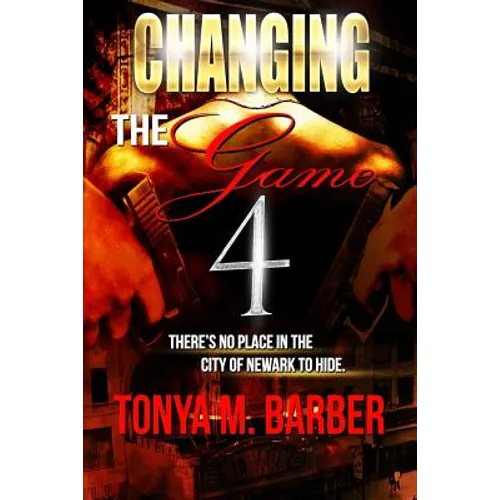 Changing The Game 4: It's Over! - Paperback