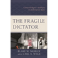The Fragile Dictator: Counterintelligence Pathologies in Authoritarian States - Hardcover
