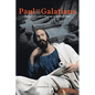Paul and the Galatians: The The The Apostle and A Message of Radical Grace - Paperback