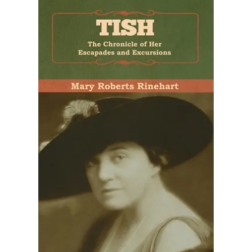 Tish: The Chronicle of Her Escapades and Excursions - Hardcover