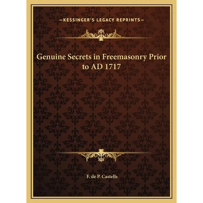 Genuine Secrets in Freemasonry Prior to AD 1717 - Hardcover