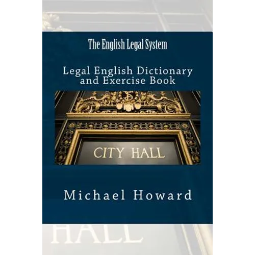 The English Legal System: Legal English Dictionary and Exercise Book - Paperback