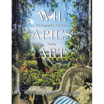 Wil Apics Art: Photography, Paintings, Poetry - Paperback