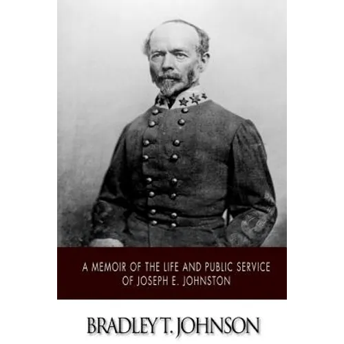 A Memoir of the Life and Public Service of Joseph E. Johnston - Paperback