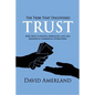 The Tribe That Discovered Trust: How Trust is Created, Propagated, Lost and Regained in Commercial Interactions - Paperback