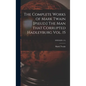 The Complete Works of Mark Twain [pseud.] The Man That Corrupted Hadleyburg Vol. 15; FFITEEN (15) - Hardcover