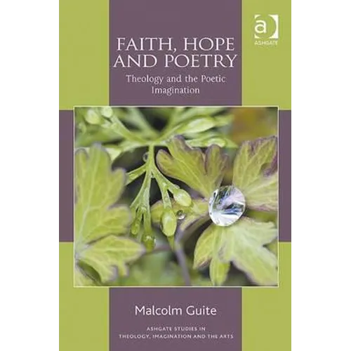 Faith, Hope and Poetry: Theology and the Poetic Imagination - Paperback