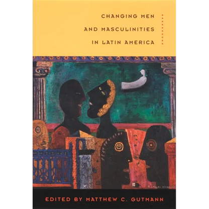 Changing Men and Masculinities in Latin America - Paperback
