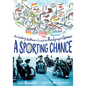 A Sporting Chance: How Ludwig Guttmann Created the Paralympic Games - Hardcover