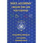 Soul Alchemy Create The Life You Choose: Coaching Manual - Paperback