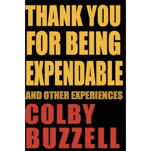 Thank You For Being Expendable: And Other Experiences - Paperback
