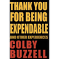 Thank You For Being Expendable: And Other Experiences - Paperback