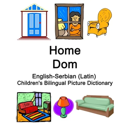 English-Serbian (Latin) Home / Dom Children's Bilingual Picture Dictionary - Paperback