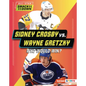 Sidney Crosby vs. Wayne Gretzky: Who Would Win? - Library Binding