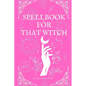 Spellbook for That Witch - Paperback