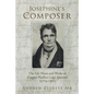 Josephine's Composer: The Life Times and Works of Gaspare Pacifico Luigi Spontini (1774-1851) - Paperback