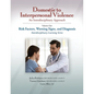 Domestic to Interpersonal Violence: An Interdisciplinary Approach, Volume 1: Risk Factors, Warning Signs, and Diagnosis - Paperback
