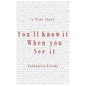 You'll Know It When You See It - Paperback