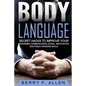 Body Language Secret Hacks To Improve Your Nonverbal Communication, Social, Negotiation And Public Speaking Skills - Paperback