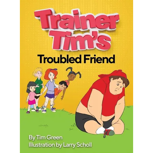 Trainer Tim's Troubled Friend - Hardcover