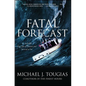 Fatal Forecast: An Incredible True Tale of Disaster and Survival at Sea - Paperback