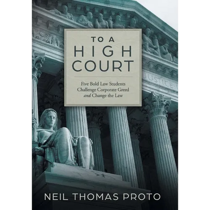 To A High Court: Five Bold Law Students Challenge Corporate Greed and Change the Law - Hardcover