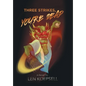 Three Strikes, You're Dead - Hardcover