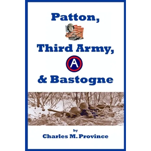 Patton, Third Army, & Bastogne - Paperback