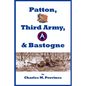Patton, Third Army, & Bastogne - Paperback
