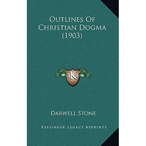 Outlines Of Christian Dogma (1903) - Paperback