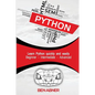 Python: The ultimate beginners guide that intermediate and advanced users can also find use in! - Paperback