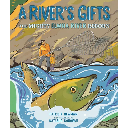 A River's Gifts: The Mighty Elwha River Reborn - Library Binding