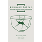 Konnect Better: Unlocking the Power of Your Relationships (Volume One: Committed Connections) - Hardcover