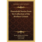 Household Stories from the Collection of the Brothers Grimm - Paperback