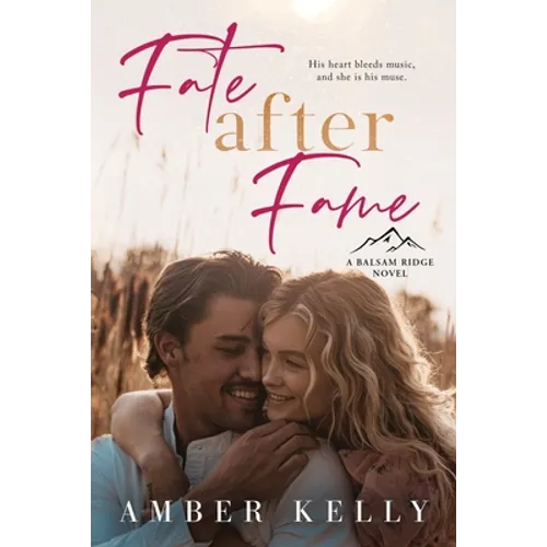 Fate After Fame: A Second Chance Romance - Paperback