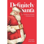 Definitely Santa: A Collection of Family Christmas Stories - Paperback