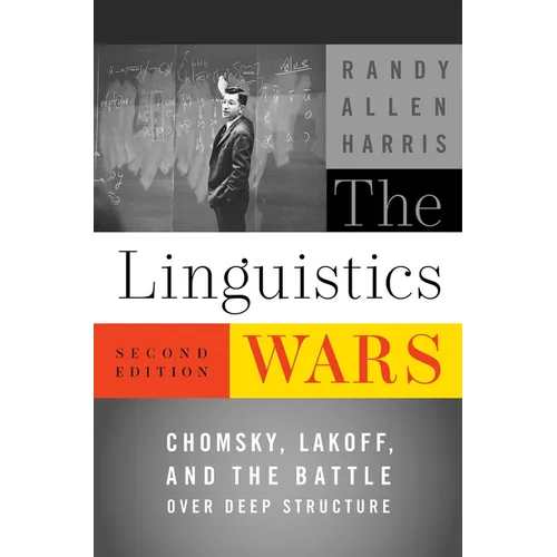 The Linguistics Wars: Chomsky, Lakoff, and the Battle Over Deep Structure - Paperback