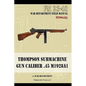 Thompson Submachine Gun Caliber .45 M1928A1 - Paperback