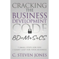 Cracking the Business Development Code: 7 Small Steps for You, 1 Giant Leap for Your Business - Paperback