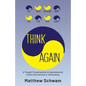 Think Again: A Thought-Provoking Book on Inner Power, Awareness and Choice that Everyone is Reading - Paperback